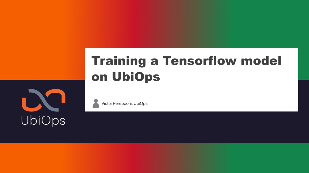 Training a Tensorflow model on UbiOps