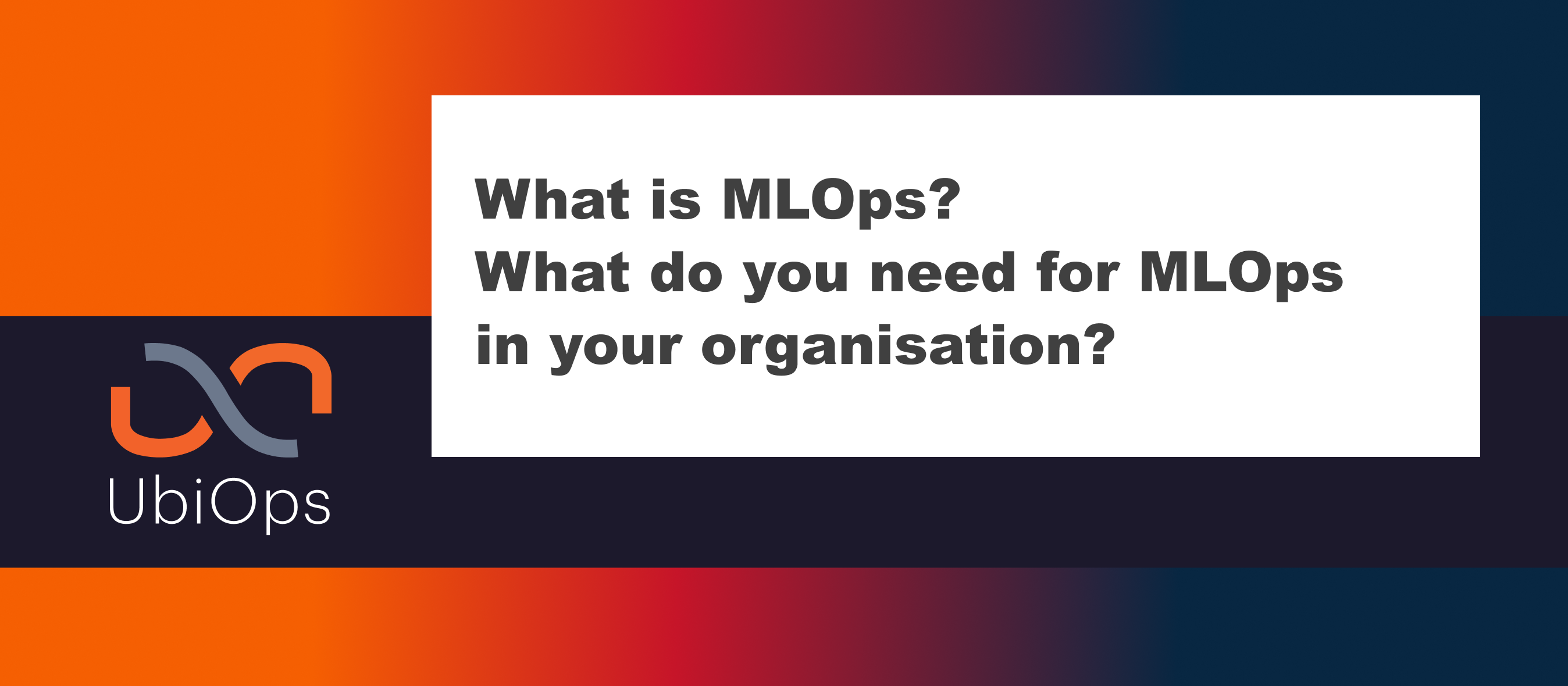 What id MLops? Why do you need MLOps?